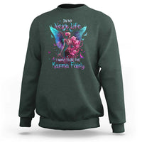 Gothic Skeleton Roses Sweatshirt In My Next Life I Want To Be The Karma Fairy