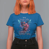 Gothic Skeleton Roses T Shirt For Women In My Next Life I Want To Be The Karma Fairy