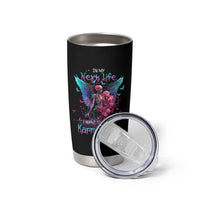 Gothic Skeleton Roses Tumbler Cup In My Next Life I Want To Be The Karma Fairy