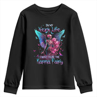 Gothic Skeleton Roses Youth Sweatshirt In My Next Life I Want To Be The Karma Fairy