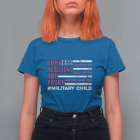 Military Child Born Resilient Tough T Shirt For Women Month Of The Military Kids Army Soldier American Flag