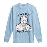 Viva il Papa Pope Francis Long Sleeve Shirt Thank You Papa Catholic Tribute