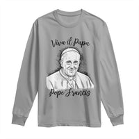 Viva il Papa Pope Francis Long Sleeve Shirt Thank You Papa Catholic Tribute