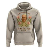 Always in Our Hearts Pope Francis Hoodie Viva il Papa 1936-2025