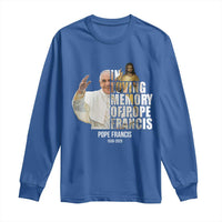 In Loving Memory of Pope Francis Long Sleeve Shirt Viva il Papa 1936-2025