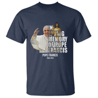 In Loving Memory of Pope Francis T Shirt Viva il Papa 1936-2025