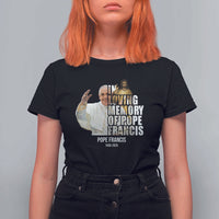 In Loving Memory of Pope Francis T Shirt For Women Viva il Papa 1936-2025