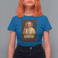 Beloved Pope Francis T Shirt For Women 1936-2025 Memorial