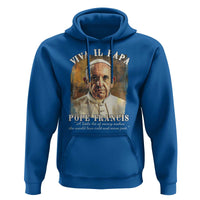 Viva il Papa Pope Francis Hoodie Papa Memorial Tribute