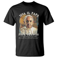 Viva il Papa Pope Francis T Shirt Papa Memorial Tribute
