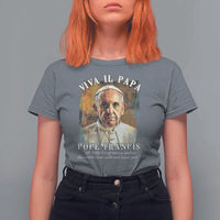 Viva il Papa Pope Francis T Shirt For Women Papa Memorial Tribute