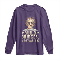 Pope Francis Inspirational Long Sleeve Shirt Build Bridges Not Walls