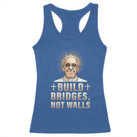 Pope Francis Inspirational Racerback Tank Top Build Bridges Not Walls