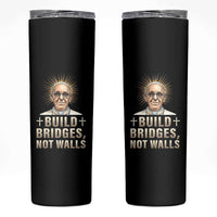 Pope Francis Inspirational Skinny Tumbler Build Bridges Not Walls