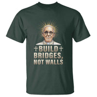 Pope Francis Inspirational T Shirt Build Bridges Not Walls