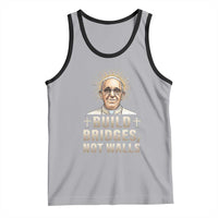 Pope Francis Inspirational Tank Top Build Bridges Not Walls