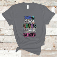 Father's Day T Shirt Funny Dad By Choice Chaos Coordinator By Need Father's Day Gag Gifts for Dad Father - Wonder Print Shop