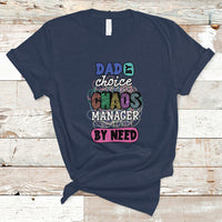 Father's Day T Shirt Funny Dad By Choice Chaos Coordinator By Need Father's Day Gag Gifts for Dad Father - Wonder Print Shop