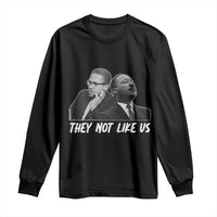 Malcolm X and MLK Long Sleeve Shirt They Not Like Us - Wonder Print Shop