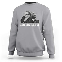 Malcolm X and MLK Sweatshirt They Not Like Us - Wonder Print Shop