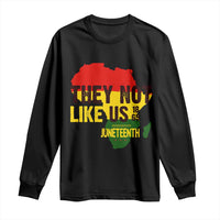 They Not Like Us Juneteenth 1865 Long Sleeve Shirt Afrocentric Africa Map Black Pride - Wonder Print Shop