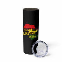 They Not Like Us Juneteenth 1865 Skinny Tumbler Afrocentric Africa Map Black Pride - Wonder Print Shop