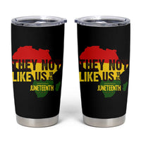 They Not Like Us Juneteenth 1865 Tumbler Cup Afrocentric Africa Map Black Pride - Wonder Print Shop