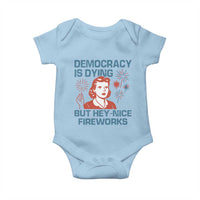 Retro Lady Democracy Is Dying But Hey Nice Fireworks Baby Onesie Funny 4th of July Political Satire