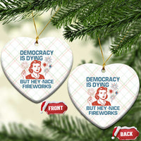 Retro Lady Democracy Is Dying But Hey Nice Fireworks Ceramic Ornament Funny 4th of July Political Satire - Wonder Print Shop