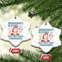 Retro Lady Democracy Is Dying But Hey Nice Fireworks Ceramic Ornament Funny 4th of July Political Satire - Wonder Print Shop