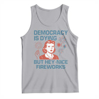 Retro Lady Democracy Is Dying But Hey Nice Fireworks Tank Top Funny 4th of July Political Satire