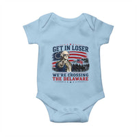 Get In Loser We're Crossing The Delaware Uncle Sam Style Baby Onesie Funny George Washington Pointing Vintage American Flag Patriotic