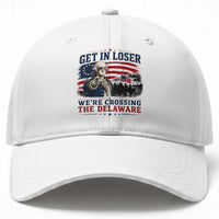 Get In Loser We're Crossing The Delaware Uncle Sam Style Baseball Cap Funny George Washington Pointing Vintage American Flag Patriotic