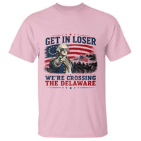 Get In Loser We're Crossing The Delaware Uncle Sam Style T Shirt Funny George Washington Pointing Vintage American Flag Patriotic