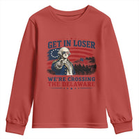 Get In Loser We're Crossing The Delaware Uncle Sam Style Youth Sweatshirt Funny George Washington Pointing Vintage American Flag Patriotic