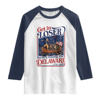 Get In Loser We're Crossing The Delaware 1776 to 2026 Retro Raglan Shirt Funny George Washington Patriotic Fireworks Semiquincentennial