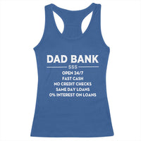 Funny Humor Father Financial Provider Joke Racerback Tank Top Dad Bank Open 24/7 Fast Cash No Credit Checks Fathers Day Gag Gift