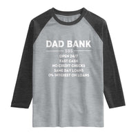 Funny Humor Father Financial Provider Joke Raglan Shirt Dad Bank Open 24/7 Fast Cash No Credit Checks Fathers Day Gag Gift