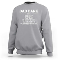 Funny Humor Father Financial Provider Joke Sweatshirt Dad Bank Open 24/7 Fast Cash No Credit Checks Fathers Day Gag Gift