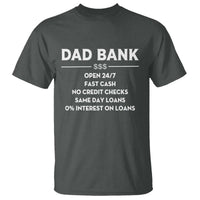 Funny Humor Father Financial Provider Joke T Shirt Dad Bank Open 24/7 Fast Cash No Credit Checks Fathers Day Gag Gift
