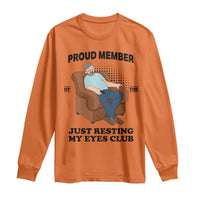 Funny Napping Dad Sleepy Grandpas and Fathers Long Sleeve Shirt Proud Member Of The Just Resting My Eyes Club Armchair Cartoon Graphic