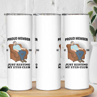 Funny Napping Dad Sleepy Grandpas and Fathers Skinny Tumbler Proud Member Of The Just Resting My Eyes Club Armchair Cartoon Graphic