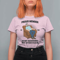 Funny Napping Dad Sleepy Grandpas and Fathers T Shirt For Women Proud Member Of The Just Resting My Eyes Club Armchair Cartoon Graphic