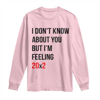 Funny 40th Birthday Pop Culture Lyric Parody Long Sleeve Shirt Im Feeling 20x2 40 Years Old Milestone Bday Gag Gift