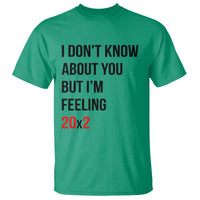 Funny 40th Birthday Pop Culture Lyric Parody T Shirt Im Feeling 20x2 40 Years Old Milestone Bday Gag Gift