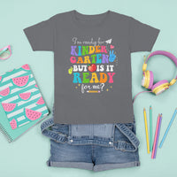 Ready For Kindergarten T Shirt For Kid But Is It Ready For Me Funny 1st Day Of School - Wonder Print Shop