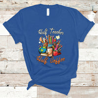 Teacher T Shirt Half Teacher Half Coffee Funny Teacher's Life T-Shirt, Coffee Power, Back To School Shirt, Gift For Teacher, Funny Teaching - Wonder Print Shop