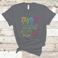 Teacher T Shirt I Love My Job For All Little Reasons PreK Daycare Teacher T-Shirt, Back To School Shirt, Gift For Teacher, Teaching - Wonder Print Shop