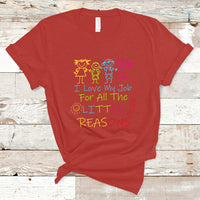 Teacher T Shirt I Love My Job For All Little Reasons PreK Daycare Teacher T-Shirt, Back To School Shirt, Gift For Teacher, Teaching - Wonder Print Shop