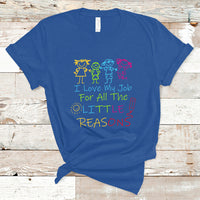 Teacher T Shirt I Love My Job For All Little Reasons PreK Daycare Teacher T-Shirt, Back To School Shirt, Gift For Teacher, Teaching - Wonder Print Shop